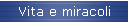 Vita e miracoli
